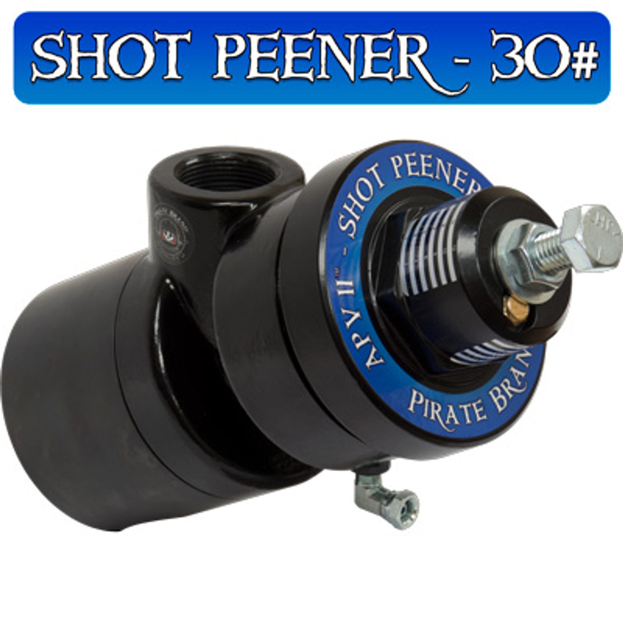 Pirate Brand - APV II Shot-Peener-30#, Straight-Down Metering Valve w/ Tungsten Carbide Sleeve & Seat (Pipe Nipple NOT INCLUDED)