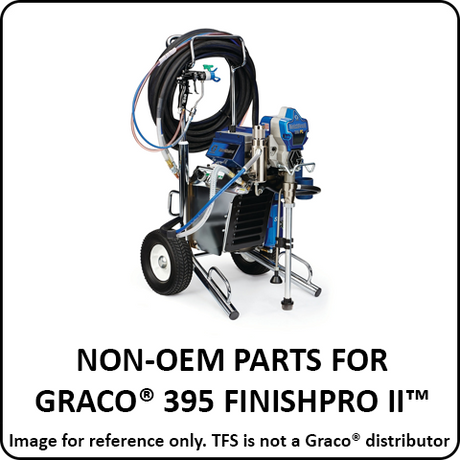Non-OEM Graco® 395 FinishPro II™ Parts